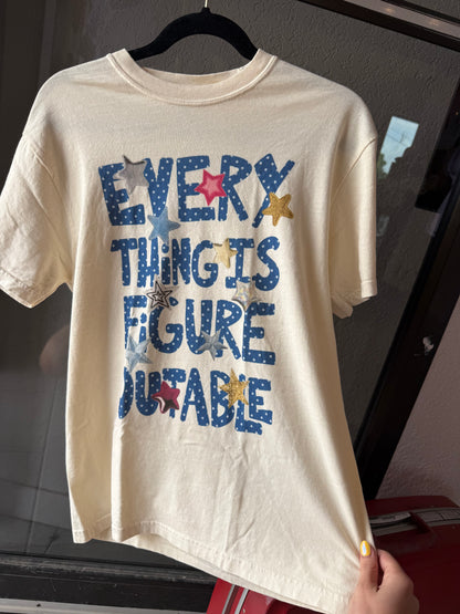 T-Shirt, Everything is Figureoutable